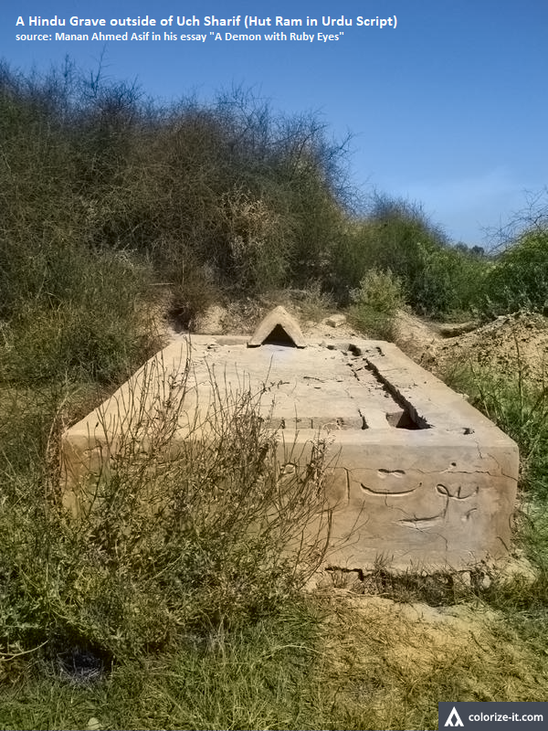 He came across a temple in the Koocha Mandar Darwaza of Uch city converted to residential quarter and surviving in its original formOutside the city of Uch in a sandy graveyard a few Hindu graves, note the markers of language, both Urdu and Devanagari scripts