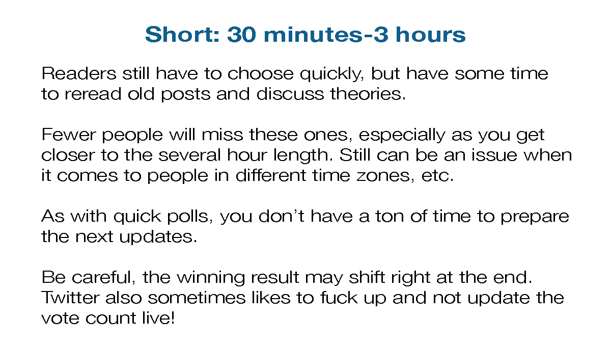 Poll lengthTwitter allows polls to run for any amount of time from 5 mins to 7 days. How long should you make yours?