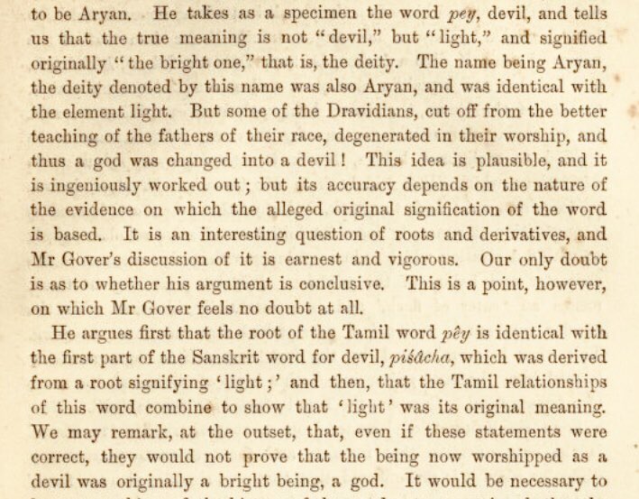 None of this makes any sense unless we see the actual objective of Caldwell, which is to discover “demonolatry” in these Dravidians. True to his form, he picked up a bone of contention with Gover on the etymology of “Pey” - a “demonic” spirit that was worshipped in Tamil Nadu.