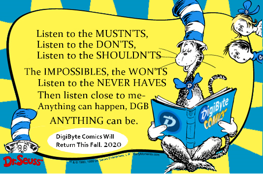 ByteComics's tweet photo. A poem for #DigiByte>b4 I go> I want to leave you. The fantastic DigiByte & #DigiByteComics fans with this.
Completely written by Dr Seuss. I just took 2 words out and added DGB ;) I thought it perfect for #DGB
#DigiByte #poem #Seuss #cryptocomics #fintech #comics https://t.co/MLGRllR9wK