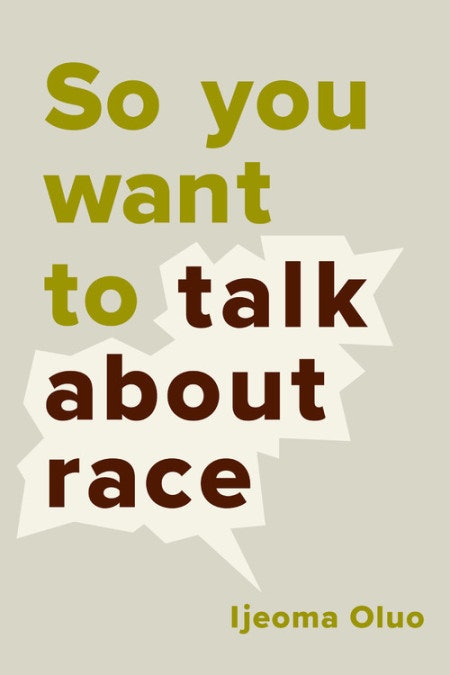 15/ "So you want to talk about race"  @IjeomaOluo