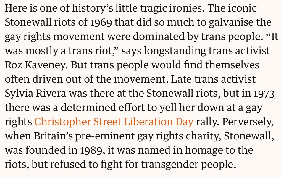 In the article he makes the false claim "the iconic Stonewall riots of 1969 that did so much to galvanise the gay rights movement were dominated by trans people." No mention of Stormé DeLarverie who is believed to have started the riot, another black lesbian erased.>