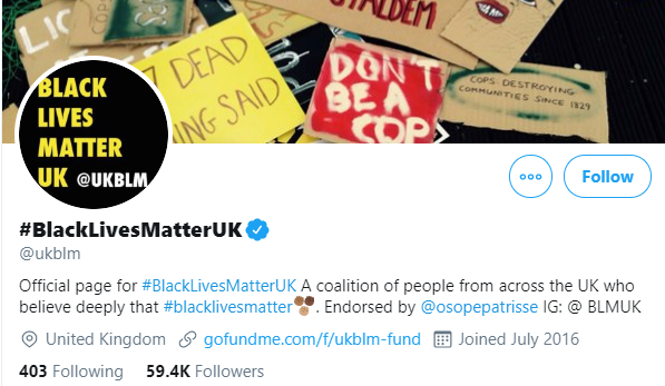 BLM UK has a Twitter account, an Instagram and a GoFundMe. No Website of its own, no email address. But their social media accounts are 'verified' by Twitter and IG/Facebook.
