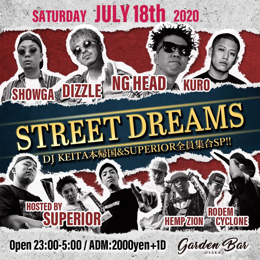 Superior_Jori's tweet photo. 《情報解禁！拡散希望！》
2020.7.18 SAT『Street Dreams』
@GardenBar_Osaka 
“DJ Keita本帰国 &amp; Superior全員集合SP!!
Open 23:00-5:00
ADM 2000yen +1D
●Guest Artist
NG Head
Dizzle
Showga
Kuro
●Guest Sound
Rodem Cyclone 
Hemp Zion
●Host Sound
Superior https://t.co/c9KpHOug1k