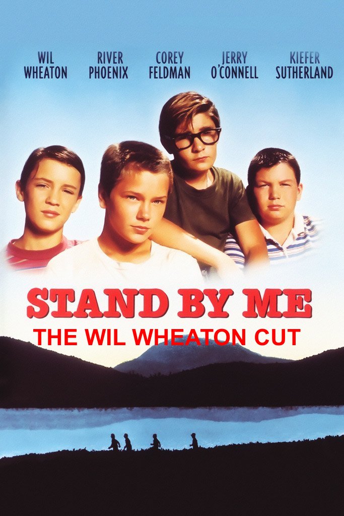 I think it would be interesting to see an alternate version of "Stand By Me" where Richard Dreyfuss' scenes are all cut and redone by Will Wheaton.