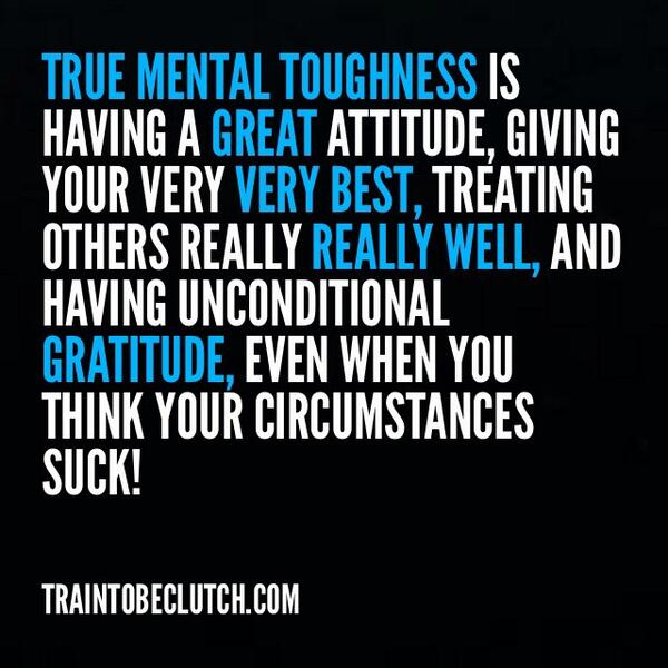 What is mental toughness? If you are going to teach it, start by removing clutter and clearly define it. You must come to your own conclusions, but TRUE MENTAL TOUGHNESS has worked well for us.