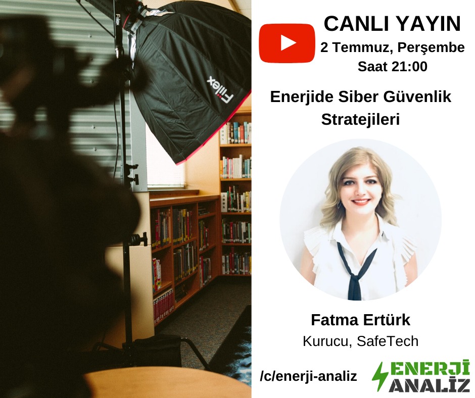 AnalizEnerji's tweet image. [CANLI YAYIN] Enerji Analiz ekibi #canlıyayın serisine Haziran ayı itibari ile her Perşembe günü devam ediyor,

2 Temmuz, Perşembe günü saat 21:00’da: @SafeTechGlobal, Kurucusu Fatma Ertürk ile Enerjide #Siber #Güvenlik Stratejilerini konuşacağız,