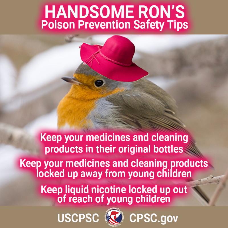 A european robin in a pink sun hat. The text reads: handsome ron's poison prevention safety tips. Keep your medicines and cleaning products in their original bottles. Keep your medicines and cleaning products locked up away from young children. Keep liquid nicotine locked up out of reach of young children.