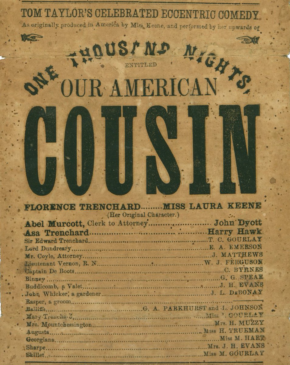 On April 14, 1865, President Lincoln decides to see what all the fuss is about: he & Mary attend a performance of Our American Cousin, a three-act "eccentric comedy" by a British playwright named Tom Taylor.