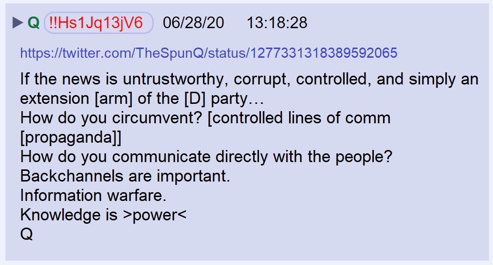 17) POTUS bypasses the mainstream media and disseminates his messages directly on social media.Q is a backchannel to the White House.