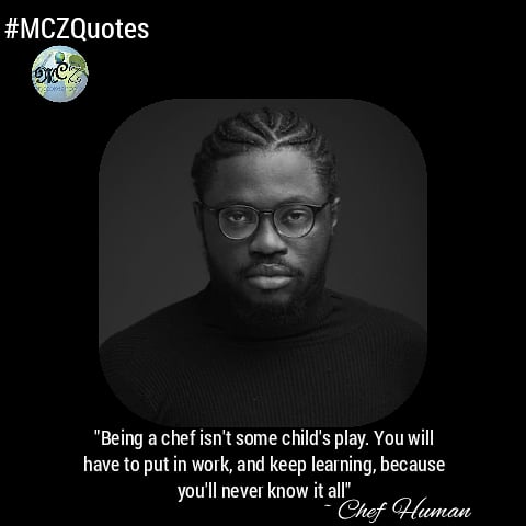 MycookeryZone's tweet photo. MCZ's Quote for the week is by Chef Human @wildchefhuman
 "Being a chef isn't some child's play. You will have to put in work, and keep learning, because you'll never know it all" ~Gbadamosi Olajide

#MCZQuotes #Motivation #ChefHuman #GbadamosiOlajide #cheflife #wildchefhuman https://t.co/hF9AXRCHTJ