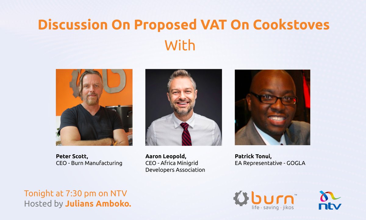 BurnMfg's tweet photo. Join @PeterScottBURN, CEO @BurnMfg, on @ntvkenya tonight for a discussion of the proposed VAT on cookstoves with @Aaro_Leo, CEO @AfricaMDA, and Patrick Tonui, EA Representative @GOGLAssociation. 

The discussion will be hosted by NTV's @AmbokoJH. https://t.co/onuoOuf1xT