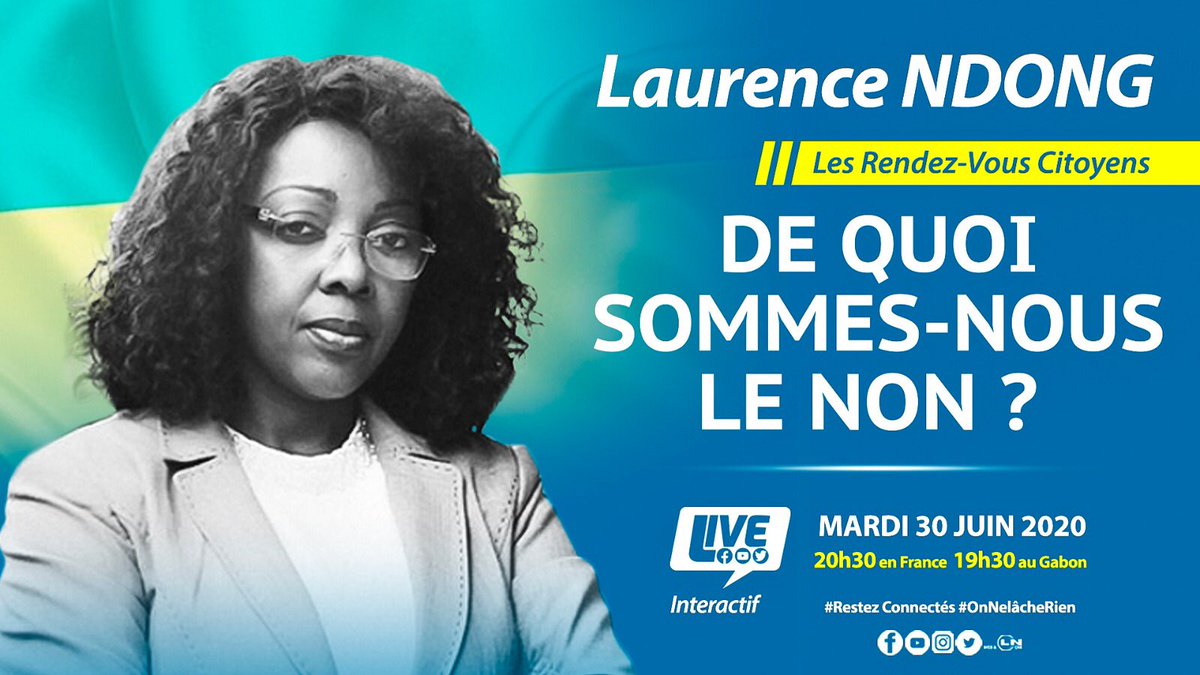 laurylndong's tweet photo. Je vous donne rendez-vous ce mardi 30 juin 2020 à 19h30 au Gabon et 20h30 en France pour notre « Rendez-vous Citoyen ». 
Je répondrai à vos questions et/ou contributions. 
On reste connectés. 

#OnNeLâcheRien
#LaurenceNdong
#UnGabonMeilleurEstPossible
#DeboutPeupleLibre https://t.co/7ntpK7aL7U