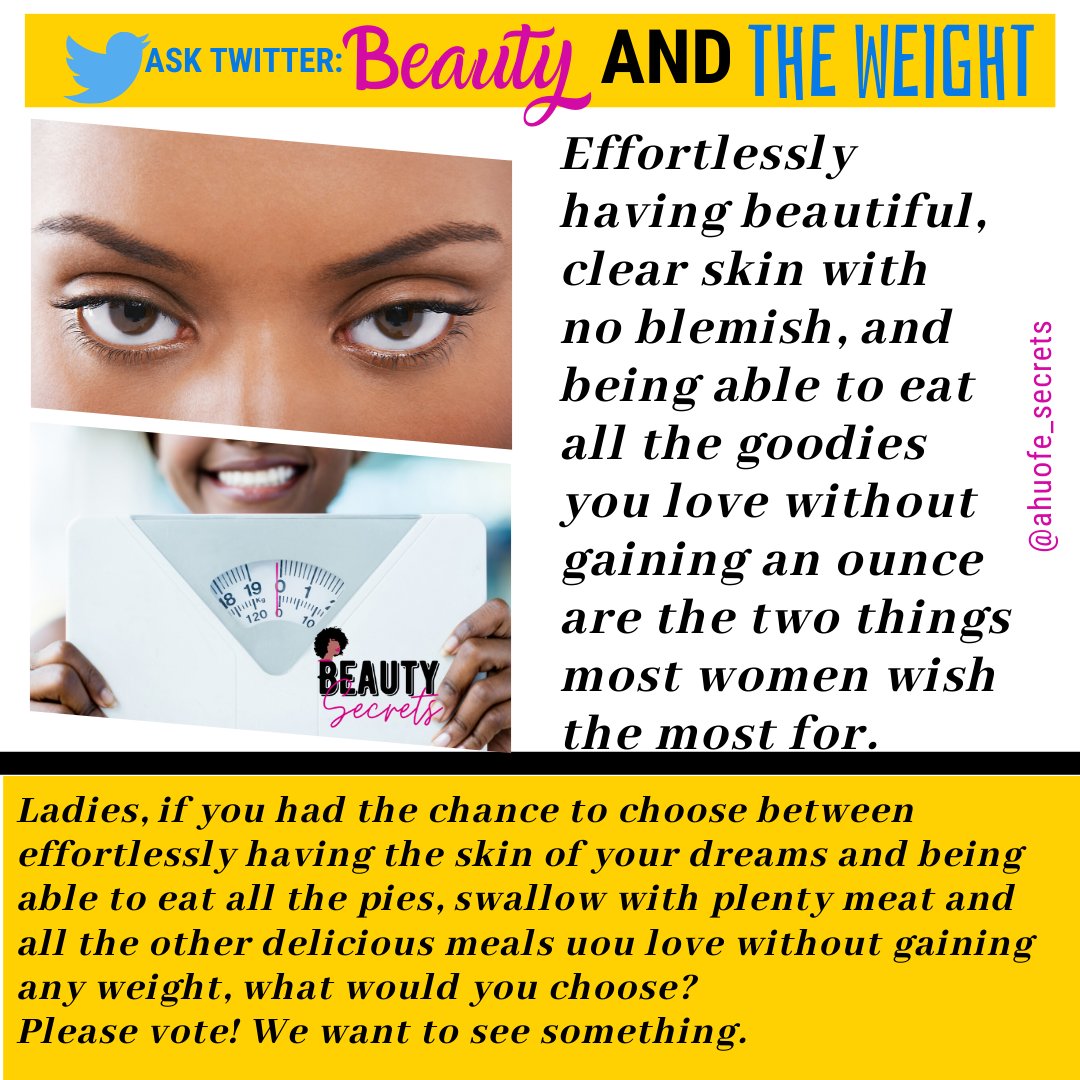 ahuofe_secrets's tweet photo. Ladies, would you rather have beautiful skin or magic weight? #beautysecrets https://t.co/hcE9p2BrCX