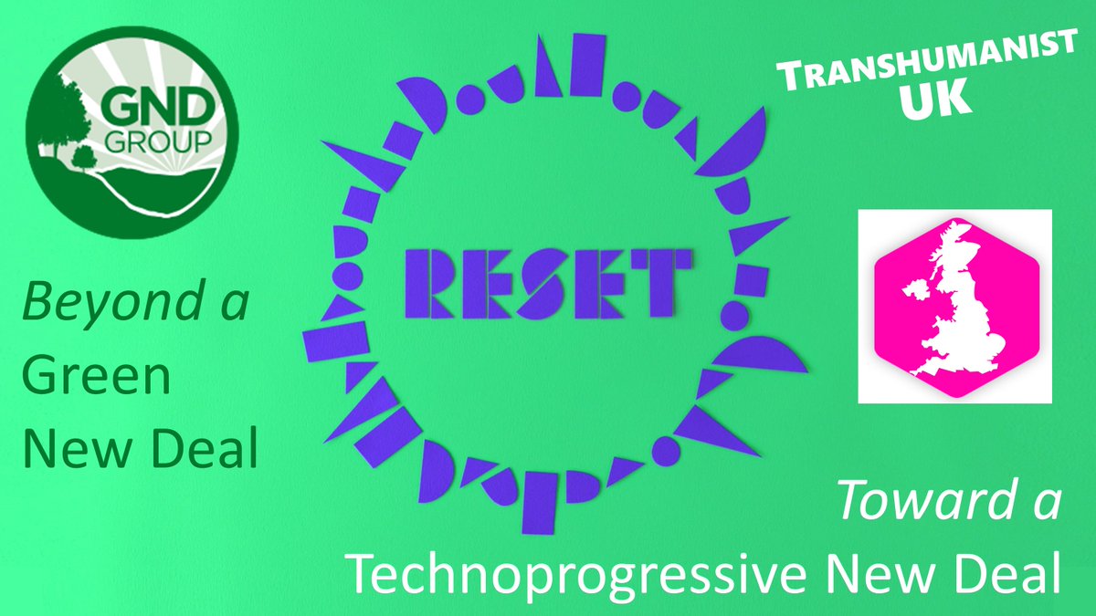 A new cross-party political group, <a href="/ResetUKLife/">Reset-uk</a>, has called for a national conversation to "shape a fairer, greener, future". <a href="/TranshumanistUK/">Transhumanist UK</a> applauds this initiative, and urges that discussion expands from "Green New Deal" to "Technoprogressive New Deal"
transhumanistparty.org.uk/beyond_gnd