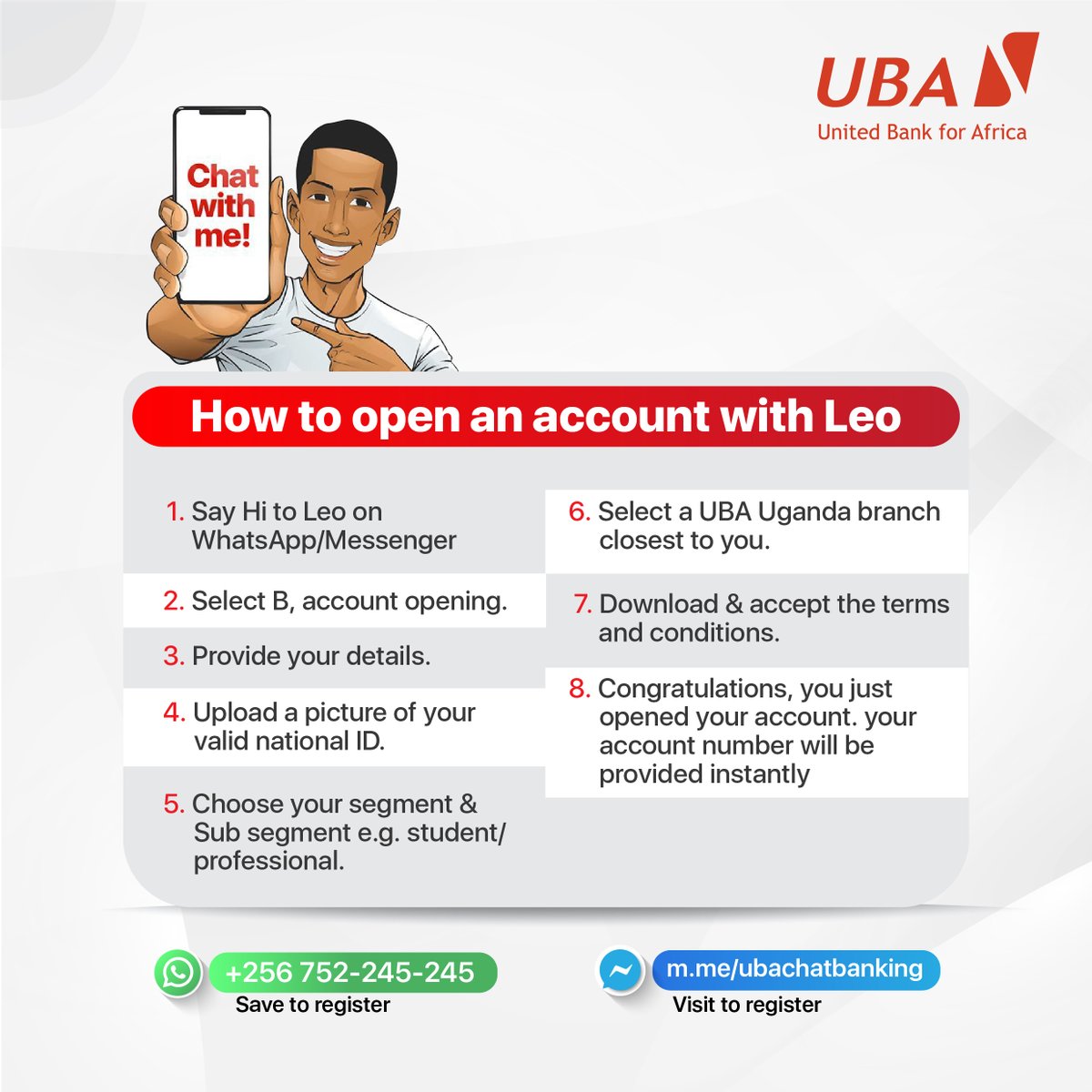 UBAUganda's tweet photo. Here is how to successfully open a savings account with LEO on WhatsApp.
chat with Leo on WhatsApp (+256752 245245) or click the direct link https://t.co/A6UBI1EIje to get started.
#LEOIshere #ChooseConvenience #AfricasGlobalBank #banksafe #staysafe https://t.co/hzRslJ9qdm