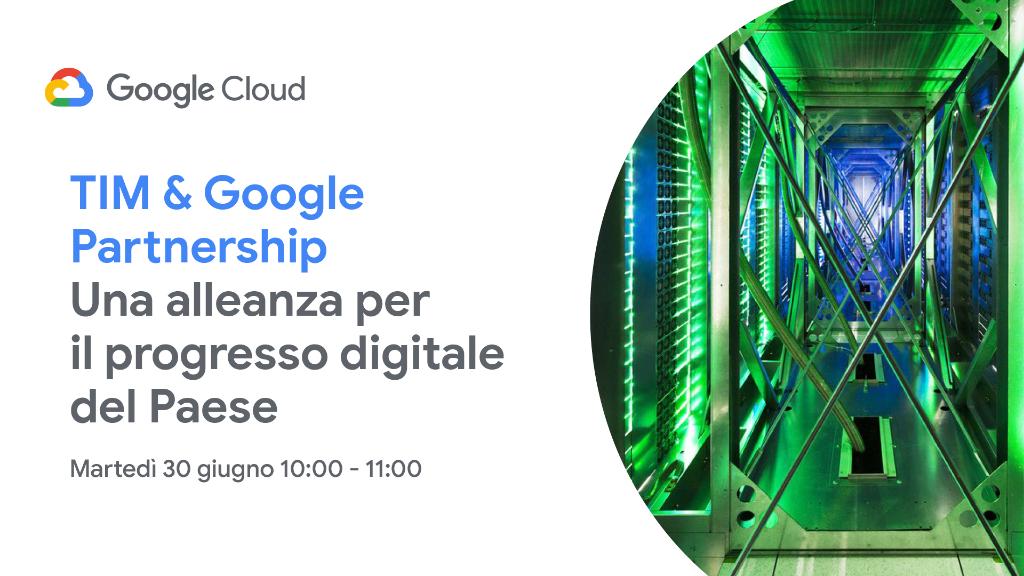 GoogleCloud_IT's tweet image. 📅 Domani 30 giugno alle 10:00 partecipa al webinar &quot;TIM &amp;amp; Google Partnership - Una alleanza per il progresso digitale del Paese&quot;: approfondiremo i prossimi ambiti di questa collaborazione tecnologica tra @timbusiness e #googlecloud #CloudTalks goo.gle/2NEpgv0