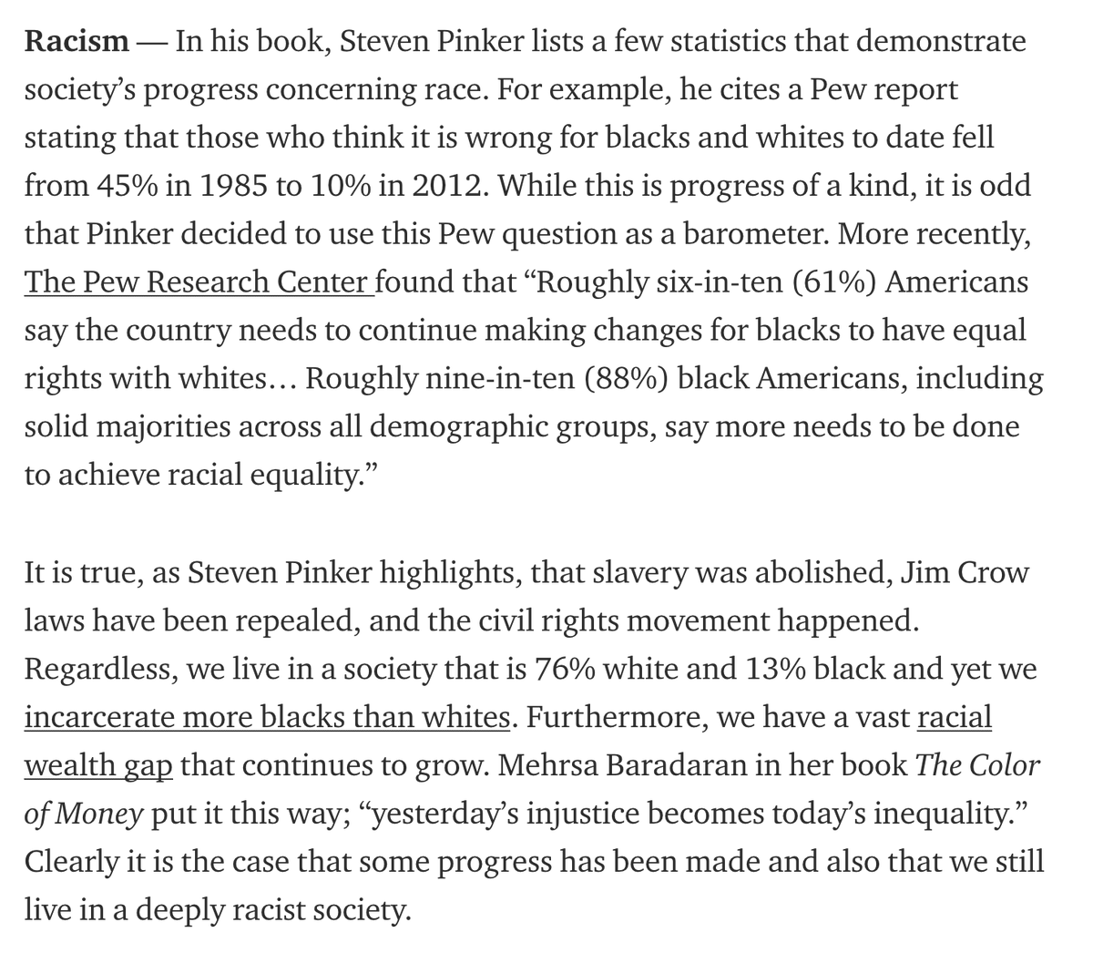 A lot of talented people have written about the problems with Pinker's arguments, so I'll let their writing do the talking.  https://medium.com/the-sensible-soapbox/racism-sexism-and-homophobia-a-response-to-steven-pinker-ebb448bd69ed