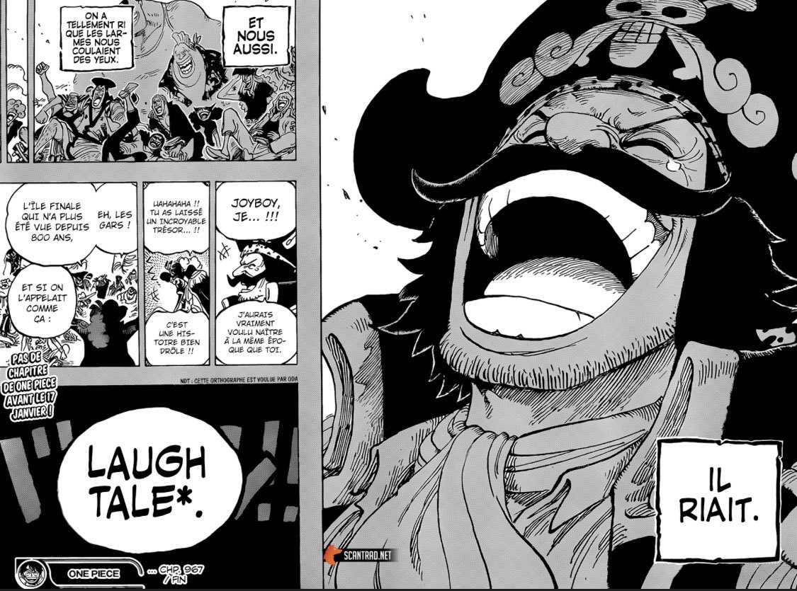 9. Le One Piece est le nom que le monde a donné à un trésor légendaire, dont on dit qu’il est d’une valeur inestimable. Il a été caché sur la toute dernière île du Nouveau Monde, Laugh Tale, par Roger. Une partie du trésor appartenait à Joy Boy.