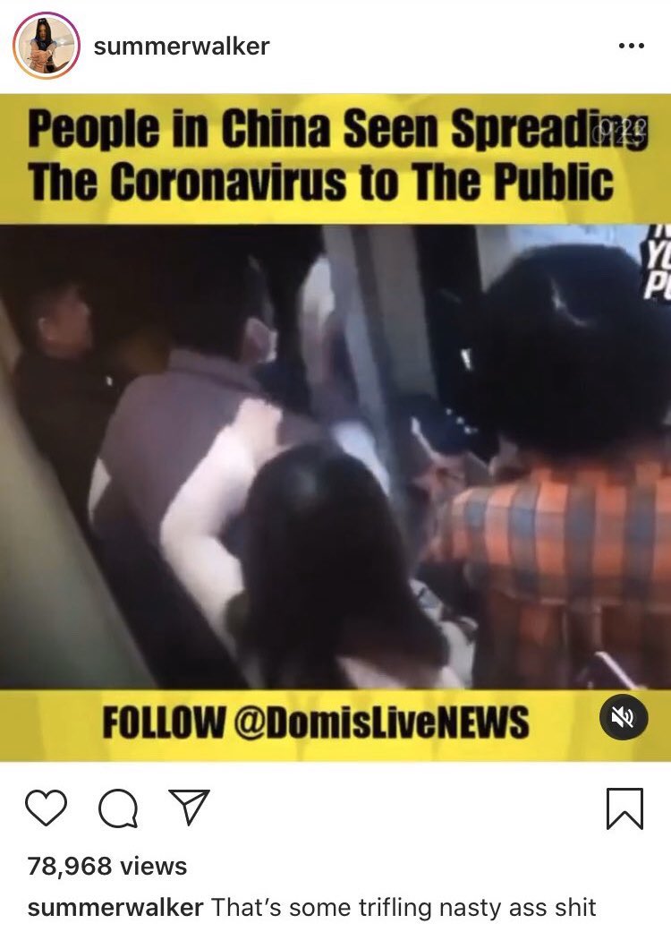 Summer walker posted a video from  @domislivenews where the title somewhat correlated chinese people to the intentional spread of the virus in China. She captioned it with “Thats some trifling and nasty ass shit” many ppl were under the impression that this was aimed at Asians.