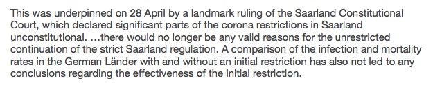"It was not the citizen who had to justify why he wanted to exercise a fundamental right, but the state had to justify why and for how long it encroached on fundamental rights, according to the judges in the Saarland."Further auto-translated quote from 'THAT'S ENOUGH!!!'