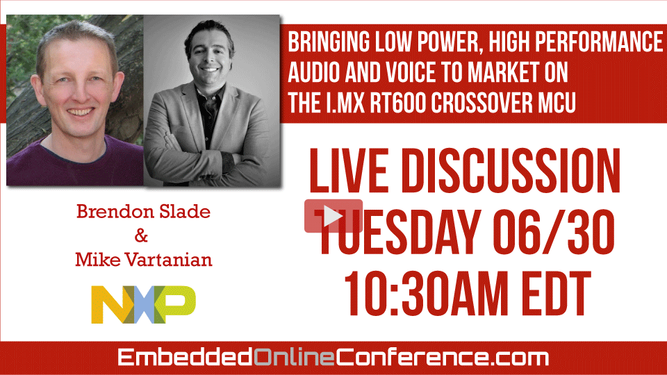 EmbeddedRelated's tweet image. As part of the Embedded Online Conference, don&apos;t miss this opportunity to chat live, tomorrow 06/30, with Brendon Slade and Michael Vartanian. Step 1, watch the talk: embeddedonlineconference.com/session/Bringi… , Step 2: join us live at 10:30AM EDT: embeddedonlineconference.com/session/Live_D… @NXP
