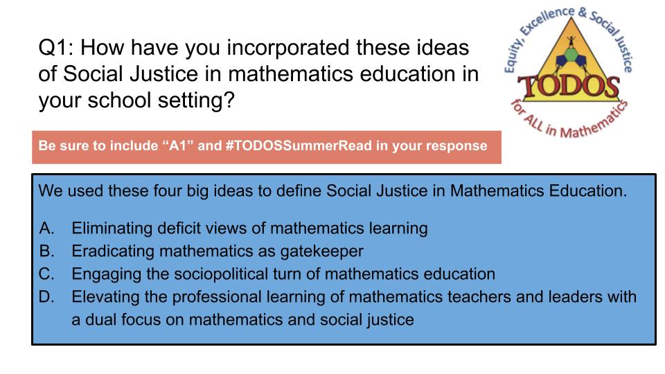 amcan36's tweet image. Q1: How have you incorporated these ideas of Social Justice in mathematics education in your school setting? Be sure to include “A1” and #TODOSSummerRead in your response. #tmsj