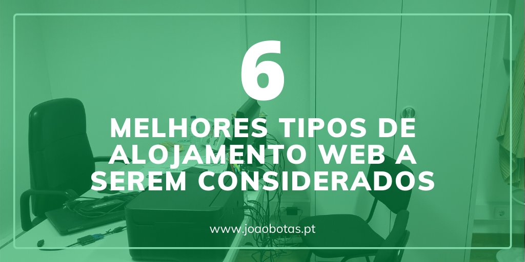 Os 6 Melhores Tipos de Alojamento Web a Serem Considerados. joaobotas.pt/tipos-de-aloja…