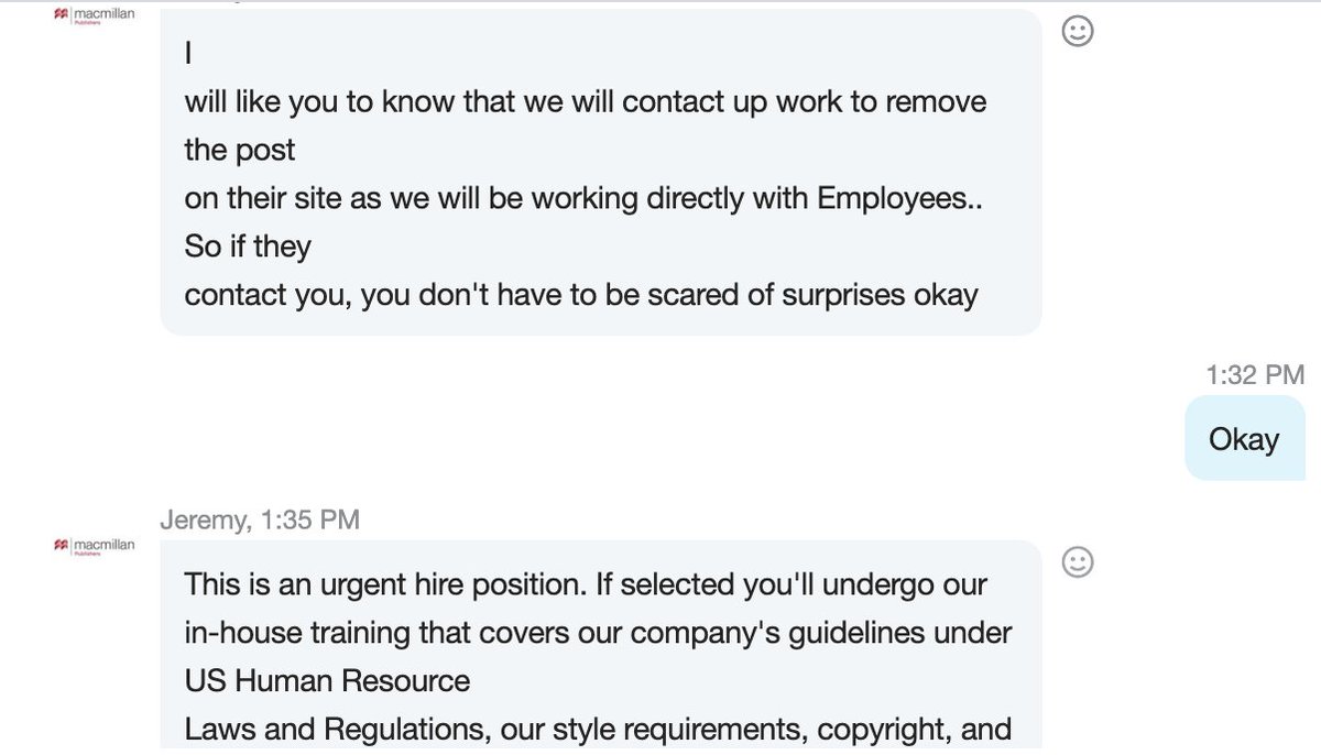 Tip #5: If you proposed your services for the position initially via a service like  @Upwork and this big scammy pretender tells you something to the effect of the initial gray message below, they are trying to make sure that you don't back out before they steal your information.