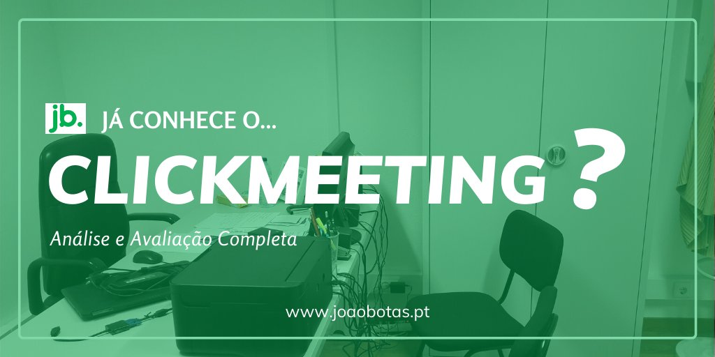 ClickMeeting: A Plataforma de Webinar Mais Fácil de usar! joaobotas.pt/clickmeeting
