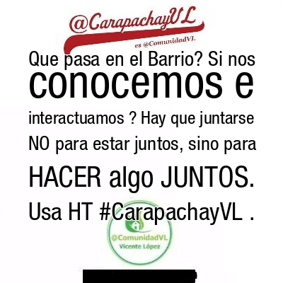 CarapachayVL's tweet photo. Que pasa en el Barrio? Si nos conocemos e interactuamos ? Hay que juntarse NO para estar juntos, sino para HACER algo JUNTOS. Usa HT #CarapachayVL . https://t.co/EPS6WpRsZJ