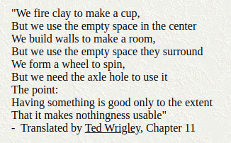 Update! Someone who is approximately not on Twitter (lmk if you want to be cited) pointed out that the Daodejing uses these NON-DONUT-EQUIVALENT metaphors for emptiness and form: - Bowl - House with doors & windows  http://www.egreenway.com/taoism/ttclz11.htm