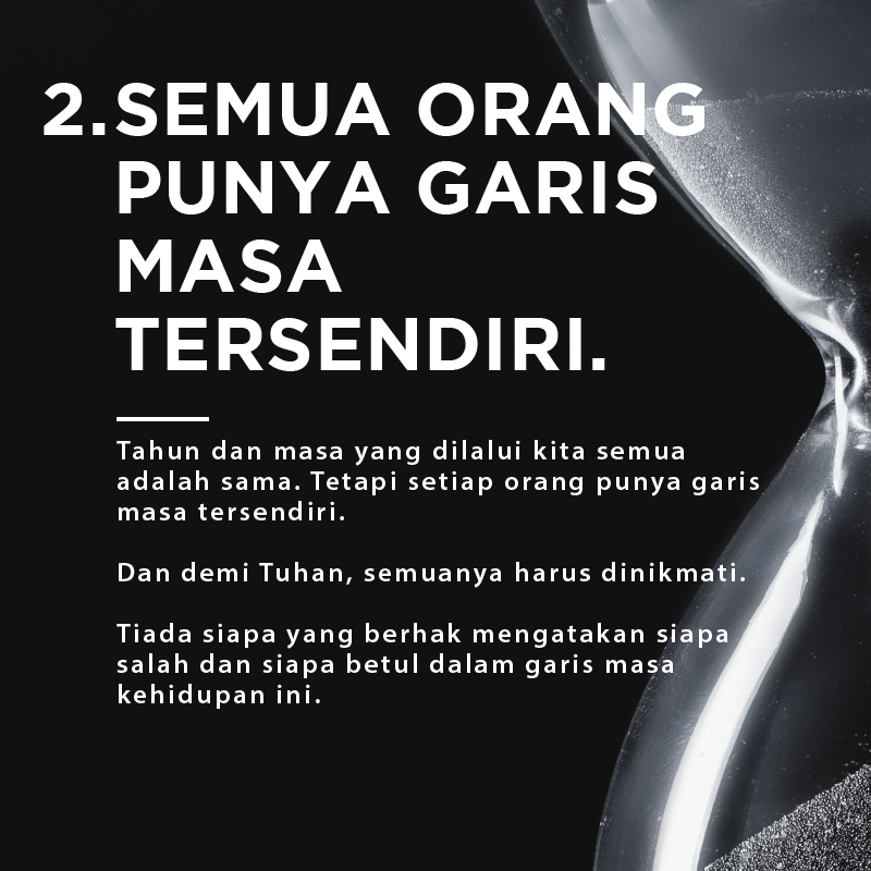 Dua, sebab semua orang ada garis masa sendiri.