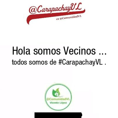 CarapachayVL's tweet photo. Hola somos Vecinos ... todos somos de #CarapachayVL . https://t.co/kbLAnycIlL