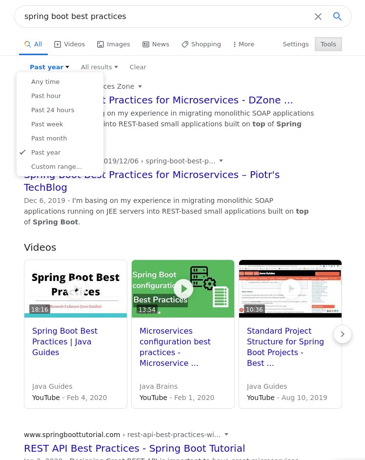 9. Use 'Tools' for filtering results. Tech is moving so fast and especially  @springboot, so you want to avoid reading outdated text and only get fresh info. click Tools -> And select max-age or even custom date range for your search results, e.g. 'Past Year'.