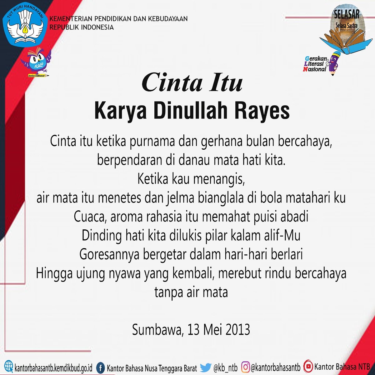 kb_ntb's tweet photo. #SelasaSastra
Konten #Selasar hari ini untuk #SahabatBahasa dan #SahabatDikbud, yaitu puisi "Cinta Itu" karya Dinullah Rayes (sastrawan NTB). https://t.co/4reXWti0nd