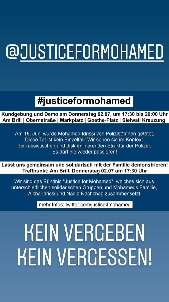 Demo am Do. 17:30 Start: am Brill 
Wir fordern Gerechtigkeit für den Tod durch diskriminierende #Polizeigewalt an Mohamed Idrissi. Wir wollen, dass Politik und Polizei die Verantwortung für den Mord übernehmen. Das darf nie wieder passieren! 
#justiceformohamed  #Polizeiproblem