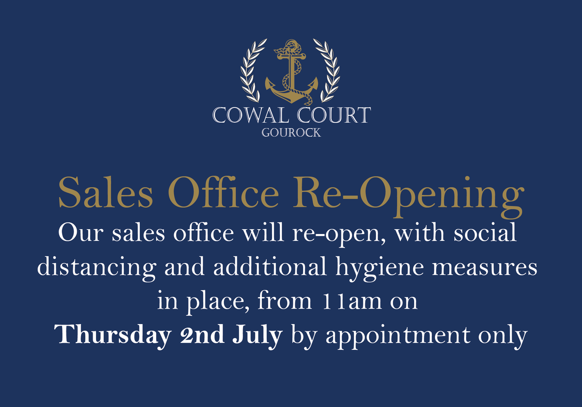 Our Cowal Court sales office will re-open from 11am on Thursday 2nd July 2020. In order to maintain the health and well-being of our clients and staff, access will be by appointment only until further notice. Appointments can be made by calling 07522 222 597.