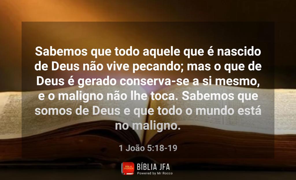 1 João 5:18 (Aquele que é de Deus o maligno não lhe toca) - Bíblia