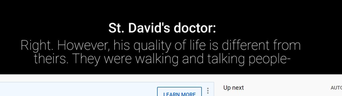 The doctor makes several damning statements, but this one takes the cake. After explaining that he'd seen three other patients survive in similar cases, he says quite directly that what makes this case different is that Michael has disabilities the other three did not have. 6/