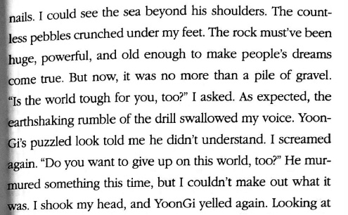 When they arrive at the rock to make a wish and the loud noise covers their voices, JK feels the need to confess the dark thoughts he keeps inside to YG. Like said previously, they barely know each other at this moment. He just already knows something is different with him 