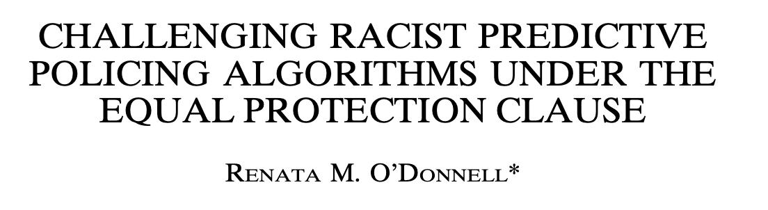 384/ "Algorithms are capable of racism." & "Machine learning endows an algorithm with the ability to learn, mimic, and refine patterns that exist in the real world. In ... policing, machine learning allows an algorithm to associate race and criminality, and thereby discriminate."
