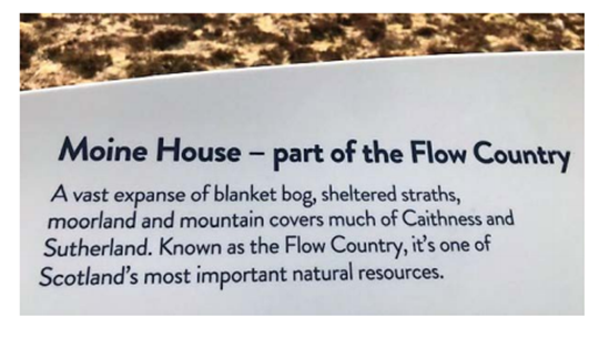 Extinction Rebellion are suggesting that the Moine is part of the Flow Country because this sign can be found at Moine House, as part of the Flows to the Future project to "give panoramic views of the peatlands"