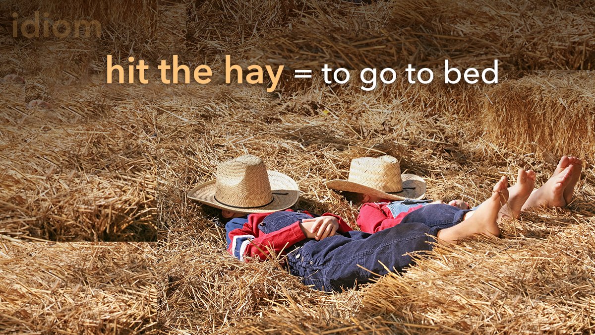 To hit the hay” – English idiom