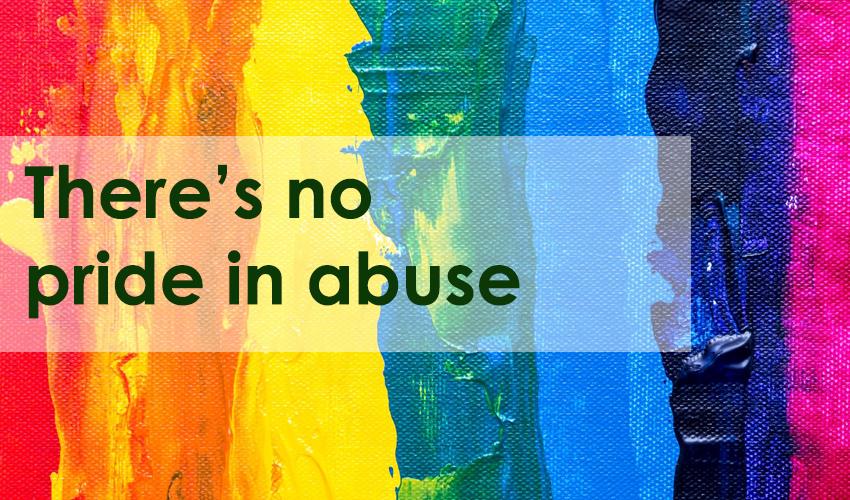 Domestic abuse can happen to anyone. 

If you have concerns about someone's behaviour towards you, or you don't feel safe at home, please do get in touch.

To report call 101.

In an emergency dial 999.

There's no excuse for domestic abuse.

#PrideMonth2020 #DomesticAbuseHelp