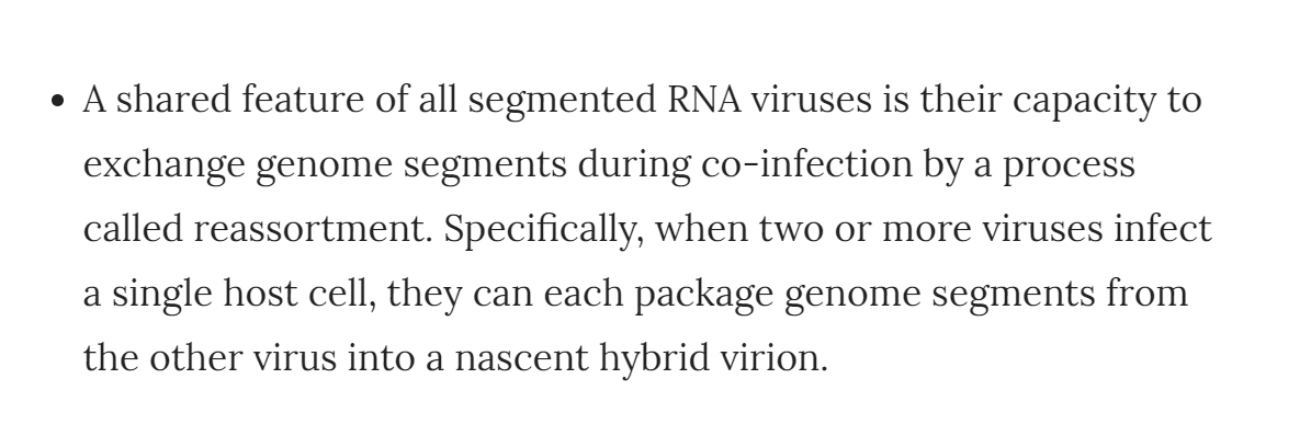ALL segmented RNA viruses can do this (this is from an article in "nature")influenza and rotaviruses are all segmented. you know about flu. rota-v's are similarly common. basically 100% of children on earth have had at least 1 by age 5.