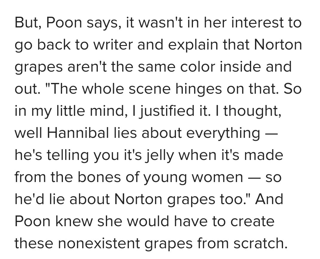 some grape aficionados are pointing out that Norton grapes are real. this is true but the food designer found out they weren't actually black inside. love this dedication to detail:  https://www.buzzfeed.com/emofly/hannibal-food-secrets-janice-poon