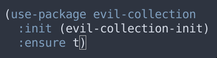 evil-collection ensures some other parts of emacs also have nice vim like keybinds