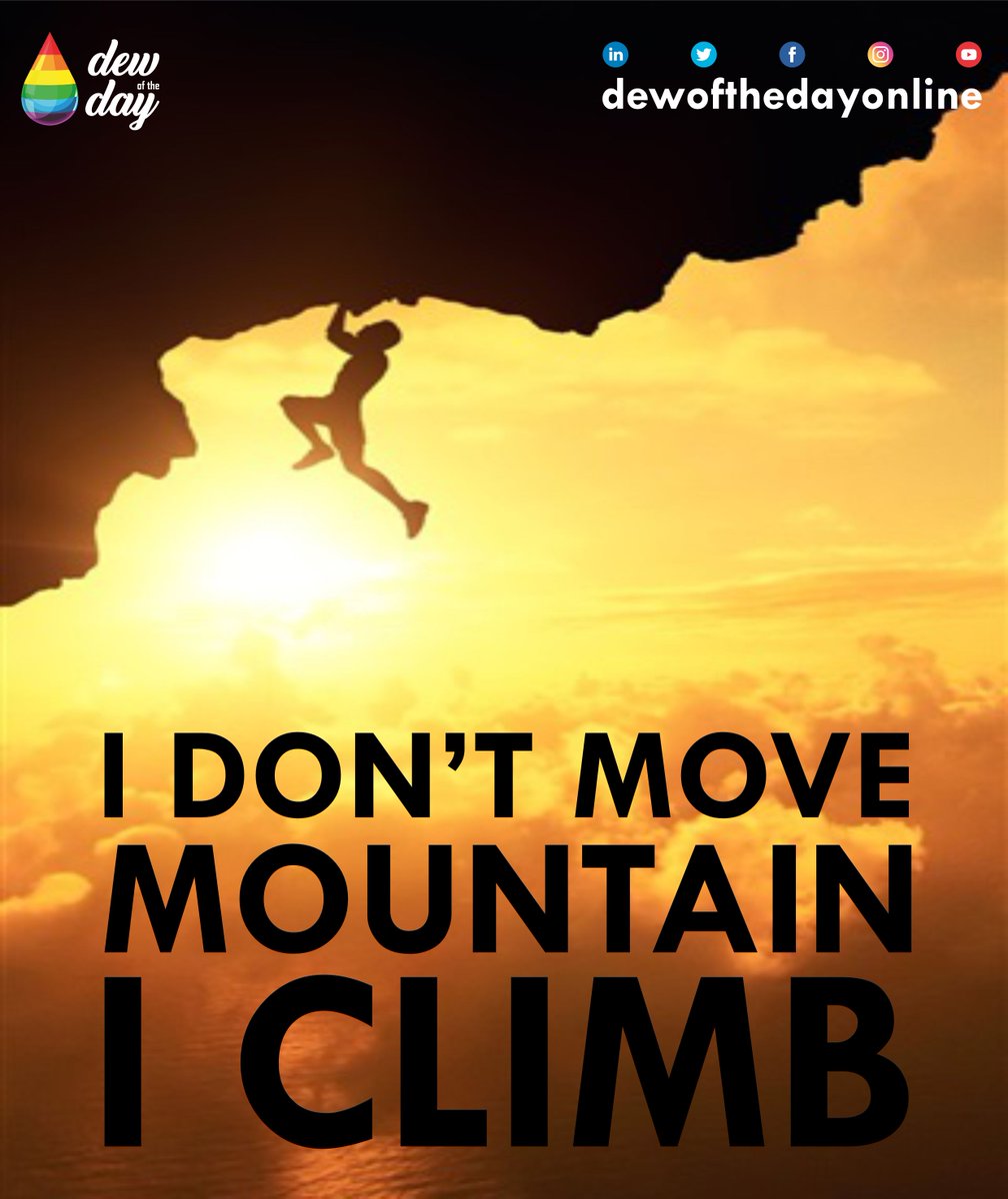 dewofthedayon's tweet photo. I Donโt Move Mountain, I climb.
#motivation #Motivation #motivational #motivationquotes #dewoftheday #Daily
#InspirationalQuotes #inspirational #inspirationalquote #inspirationalquote #MotivationalQuotes
#dailymotivation #daily #dailydew #dailydewsofhope #dailydewchallenge https://t.co/OFJcwFwFHI