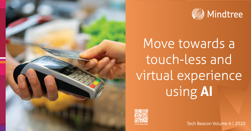 Mindtree_Ltd's tweet photo. AI and ML have played a crucial role during the #COVID19 downturn. Download #TechBeacon 2020 to know how enterprises are moving towards a touch-less and virtual experience using #AI - https://t.co/rV9RxcjkJk https://t.co/qVSRWKGWxb